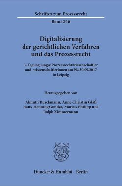 Digitalisierung der gerichtlichen Verfahren und das Prozessrecht. von Buschmann,  Almuth, Gläß,  Anne-Christin, Gonska,  Hans-Henning, Philipp,  Markus, Zimmermann,  Ralph