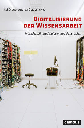 Digitalisierung der Wissensarbeit von Dröge,  Kai, Egle,  Ulrich, Gisin,  Leila, Gisler,  Markus, Glauser,  Andrea, Hämmerle,  Laura, Hodel,  Markus, Keimer,  Imke, Kels,  Peter, Köhler,  Franziska, Magnin,  Chantal, Meissner,  Jens O, Ott,  Philipp, Rychner,  Marianne, Zurbriggen,  Ludwig