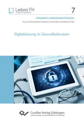 Digitalisierung im Gesundheitswesen von Bork,  Annett, Butzer-Strothmann,  Kirstin, Forgó,  Nikolaus