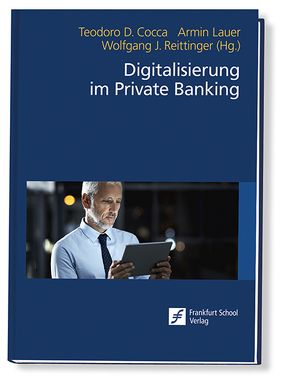 Digitalisierung im Private Banking von Cocca,  Teodoro D., Lauer,  Armin, Reittinger,  Wolfgang J.