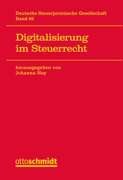 Digitalisierung im Steuerrecht von Hey,  Johanna