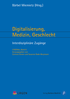 Digitalisierung, Medizin, Geschlecht von Alfermann,  Dorothee, Alt,  Rainer, Baumann,  Eva, Behrends,  Marianne, Bogdan,  Martin, Briseño,  Cinthia, Czerwinski,  Fabian, Czeschik,  Christina, Diehl,  Anke, Essenwanger,  Andrea, Foadi,  Nilufar, Grischke,  Jasmin, Jung,  Anja, Kasneci,  Enkelejda, Koop,  Christian, Kutzner,  Edelgard, Link,  Elena, Miemietz,  Bärbel, Mikuteit,  Marie, Onnen,  Corinna, Paulmann,  Volker, Pidun,  Ina, Rode-Breymann,  Susanne, Samerski,  Silja, Schäfer,  Julia, Schwarze,  Barbara, Steffens,  Sandra, Thiel,  Veronika, Thun,  Sylvia