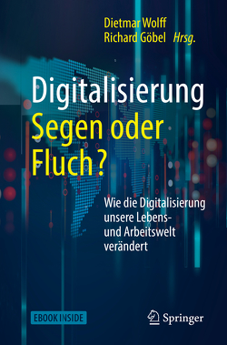 Digitalisierung: Segen oder Fluch von Göbel,  Richard, Wolff,  Dietmar