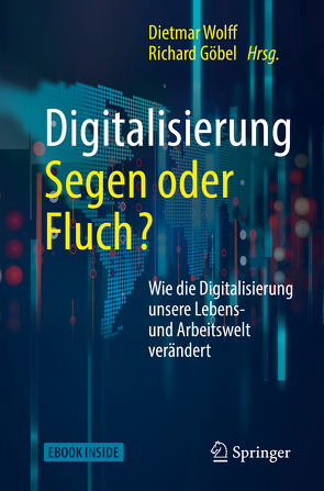 Digitalisierung: Segen oder Fluch von Göbel,  Richard, Wolff,  Dietmar