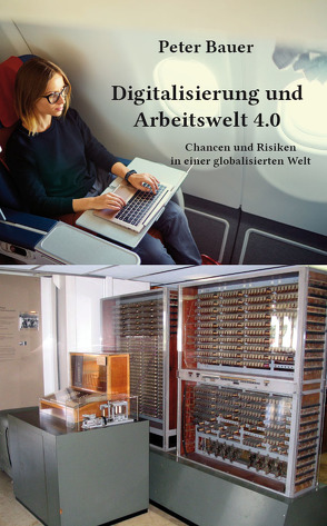 Digitalisierung und Arbeitswelt 4.0 von Bauer,  Peter