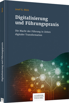 Digitalisierung und Führungspraxis von Boeck,  Josef G.