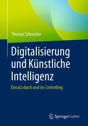 Digitalisierung und Künstliche Intelligenz von Schneider,  Thomas