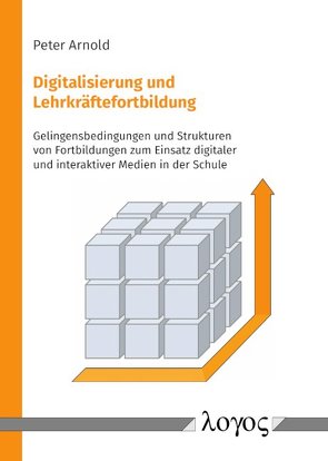 Digitalisierung und Lehrkräftefortbildung von Arnold,  Peter