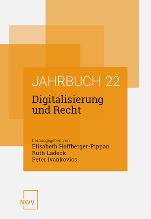 Digitalisierung und Recht von Hoffberger-Pippan,  Elisabeth, Ivankovics,  Peter, Ladeck,  Ruth