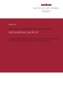 Digitalisierung und Recht von Anika Klafki,  Dr., Christian Djeffal,  Dr., Dr. Christian Ernst,  Privatdozent, e.V.,  Junge Wissenschaft im Öffentlichen Recht, Mattig,  Daniel, Schaar,  Peter, Winter,  Tina, Witt,  Theresa, Würkert,  Felix