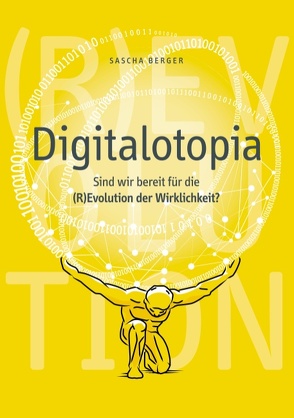 Digitalotopia von Berger,  Sascha