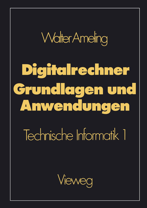 Digitalrechner — Grundlagen und Anwendungen von Ameling,  Walter