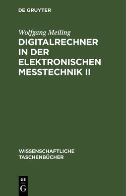 Digitalrechner in der elektronischen Meßtechnik II von Meiling,  Wolfgang