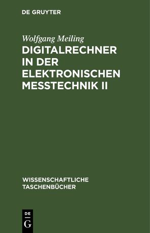 Digitalrechner in der elektronischen Meßtechnik II von Meiling,  Wolfgang