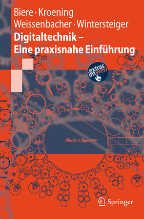 Digitaltechnik – Eine praxisnahe Einführung von Biere,  Armin, Kröning,  Daniel, Weissenbacher,  Georg, Wintersteiger,  Christoph M.