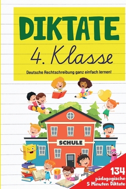 Diktate 4. Klasse! Übungsheft für gute Schulnoten! von Collection,  S & L Creative