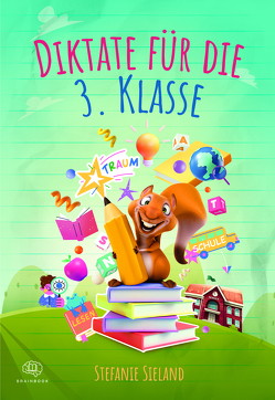 Diktate für die 3. Klasse von Sieland,  Stefanie