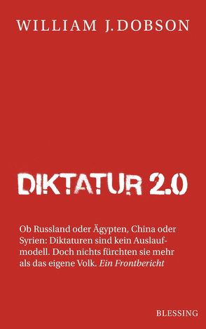Diktatur 2.0 von Dobson,  William J., Heinemann,  Enrico, Schuler,  Karin