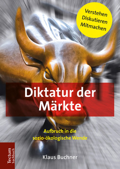 Diktatur der Märkte von Buchner,  Klaus