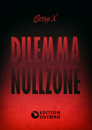 Dilemma Nullzone von X,  Gerry