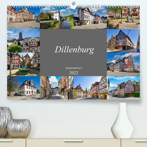 Dillenburg Impressionen (Premium, hochwertiger DIN A2 Wandkalender 2022, Kunstdruck in Hochglanz) von Meutzner,  Dirk