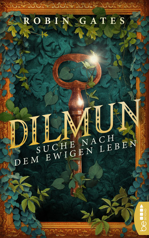 Dilmun – Suche nach dem ewigen Leben von Gates,  Robin