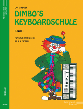 Dimbo’s Keyboardschule – Band 1 von Heger,  Uwe