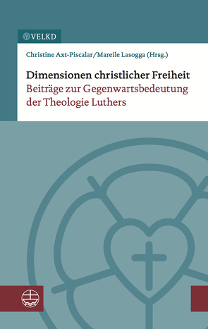 Dimensionen christlicher Freiheit von Axt-Piscalar,  Christine, Lasogga,  Mareile