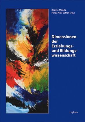 Dimensionen der Erziehungs- und Bildungswissenschaft von Kittl-Satran,  Helga, Mikula,  Regina