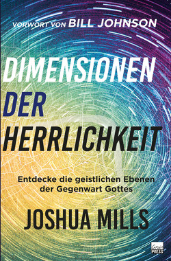 Dimensionen der Herrlichkeit von Mills,  Joshua