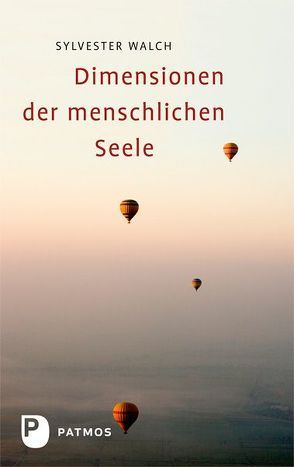 Dimensionen der menschlichen Seele von Walch,  Sylvester