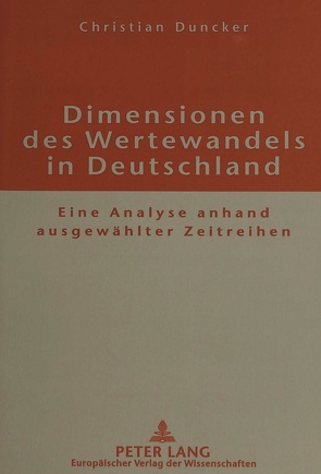 Dimensionen des Wertewandels in Deutschland von Duncker,  Christian