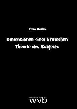 Dimensionen einer kritischen Theorie des Subjekts von Buhren,  Frank