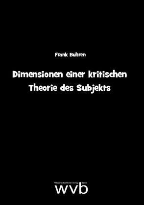 Dimensionen einer kritischen Theorie des Subjekts von Buhren,  Frank