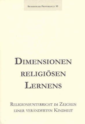 Dimensionen religiösen Lernens von Arntz,  Anne, Bauer,  Eva M, Boymann,  Gertrud, Güth,  Ralph, Isenberg,  Wolfgang, Würbel,  Andreas