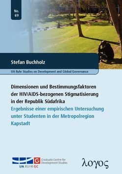 Dimensionen und Bestimmungsfaktoren der HIV/AIDS-bezogenen Stigmatisierung in der Republik Südafrika von Buchholz,  Stefan