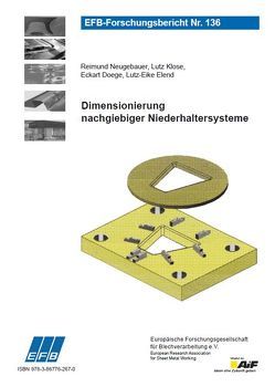 Dimensionierung nachgiebiger Niederhaltersysteme von Doege,  Eckart, Elend,  Lutz-Eike, Klose,  Lutz, Neugebauer,  Reimund