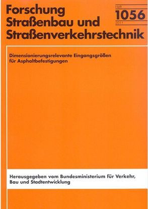 Dimensionierungsrelevante Eingangsgrößen für Asphaltbefestigungen von Lipke,  Sebastian, Wellner,  Frohmut, Werkmeister,  Sabine