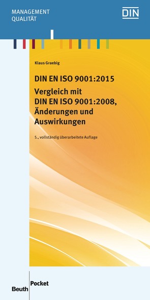 DIN EN ISO 9001:2015 – Vergleich mit DIN EN ISO 9001:2008, Änderungen und Auswirkungen – Buch mit E-Book von Graebig,  Klaus