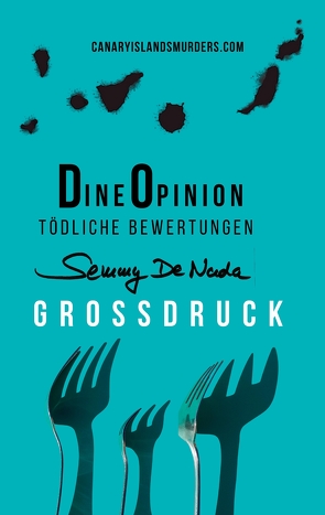 Dine Opinion – Tödliche Bewertungen | Ein Kanaren-Krimi Teneriffa-Edition von de Nada,  Semmy