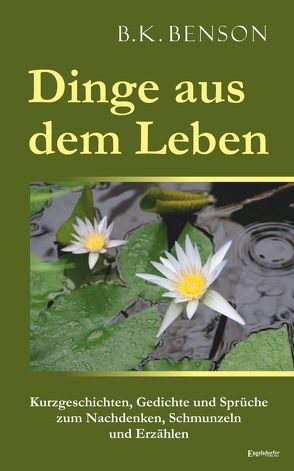 Dinge aus dem Leben von Benson,  B.K.