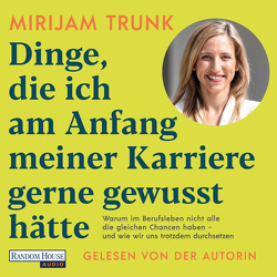 Dinge, die ich am Anfang meiner Karriere gerne gewusst hätte von Trunk,  Mirijam