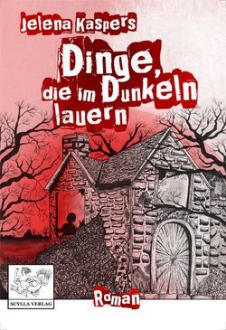 Dinge, die im Dunkeln lauern von Kaspers,  Jelena