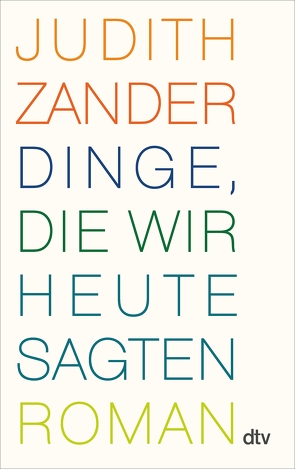 Dinge, die wir heute sagten von Zander,  Judith