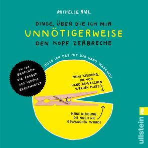 Dinge, über die ich mir unnötigerweise den Kopf zerbreche von Rial,  Michelle, Schiborr,  Jutta