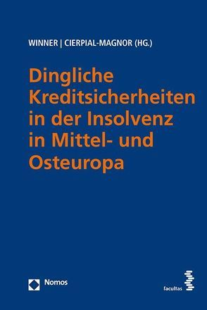 Dingliche Kreditsicherheiten in der Insolvenz in Mittel- und Osteuropa von Cierpial-Magnor,  Romana, Winner,  Martin