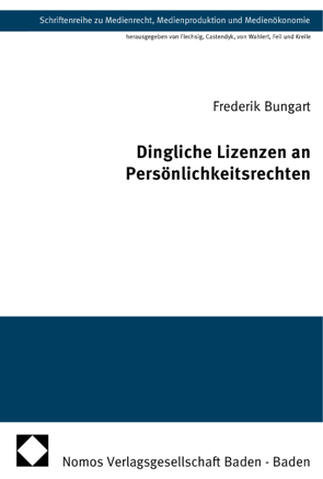 Dingliche Lizenzen an Persönlichkeitsrechten von Bungart,  Frederik