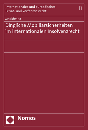 Dingliche Mobiliarsicherheiten im internationalen Insolvenzrecht von Schmitz,  Jan