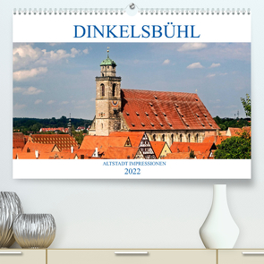 DINKELSBÜHL – ALTSTADT IMPRESSIONEN (Premium, hochwertiger DIN A2 Wandkalender 2022, Kunstdruck in Hochglanz) von boeTtchEr,  U