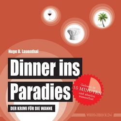 Dinner ins Paradies von Lauenthal,  Hugo B.